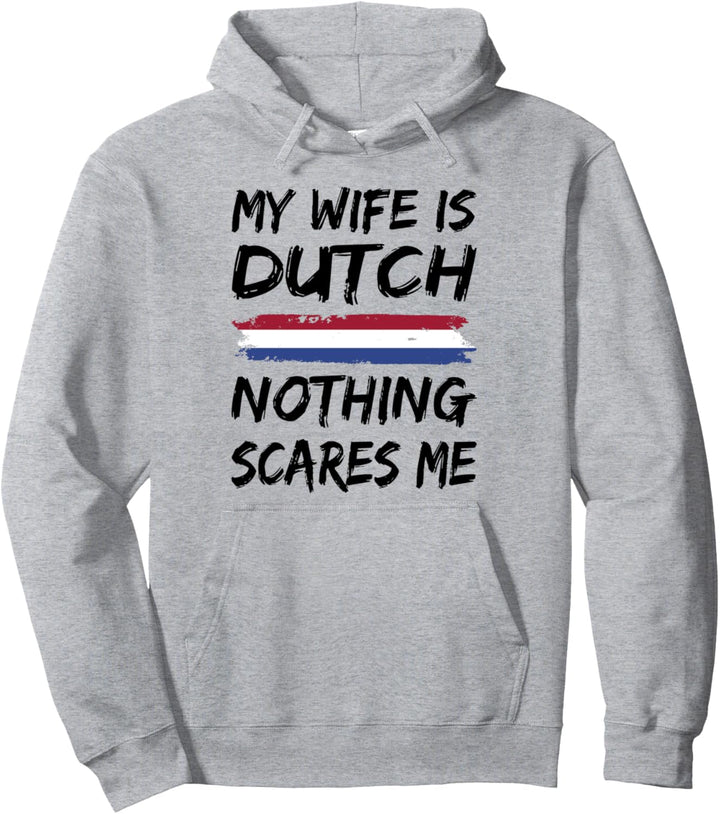 Meine Frau Ist Holländerin Nichts Macht Mir Angst Pullover Hoodie