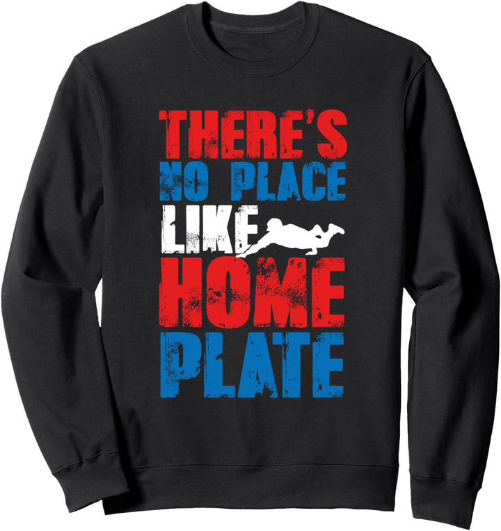 Home Base Baseball Gift There's No Place Like Home Plate Sweatshirt