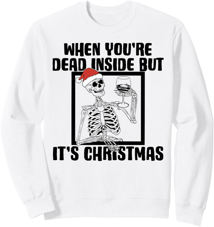 Dead Inside But It's Christmas Lustiges Skelett Weihnachten Meme Sweatshirt