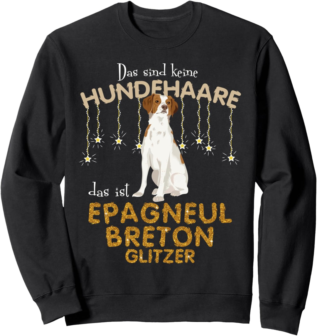 Das sind keine Hundehaare das ist Epagneul Breton Sweatshirt