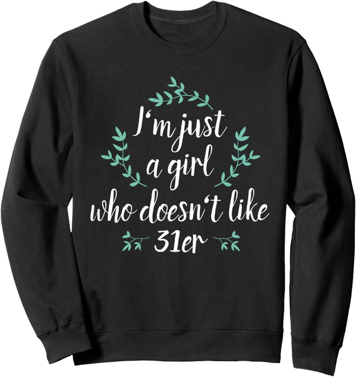 I Just Don't Like 31er I Verräter Paragraph Meme Sweatshirt