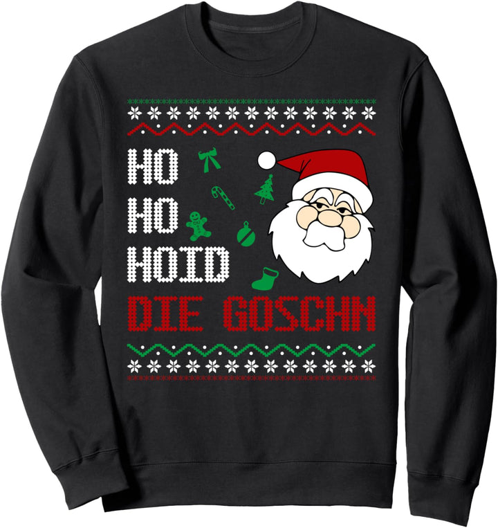 Ho Ho Hoid die Goschn Ugly Christmas Sweatshirt