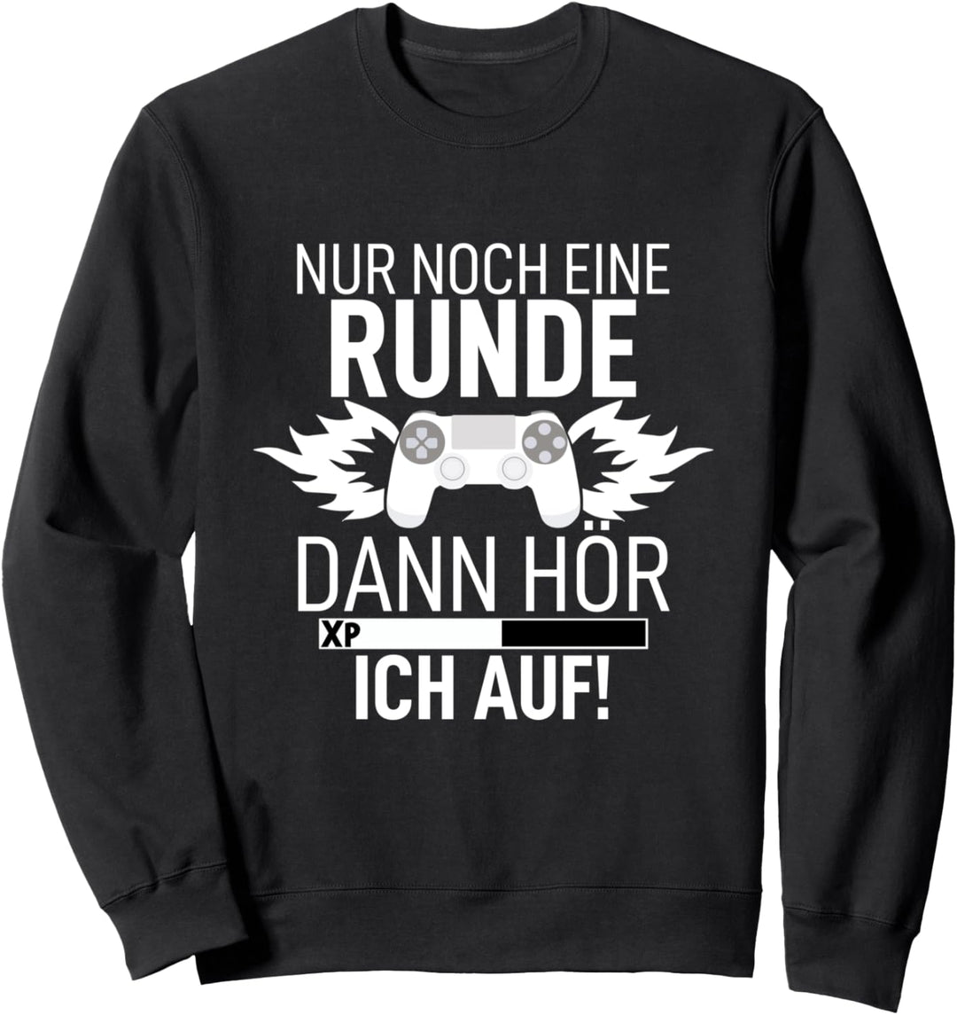Nur noch eine Runde dann hör ich auf Game Spieler Zockerin Sweatshirt