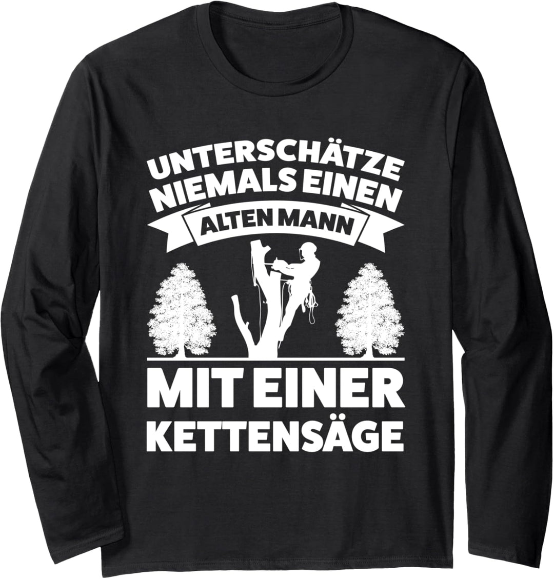 Alter Mann mit Kettensäge Baumkletterer Baumpfleger Langarmshirt