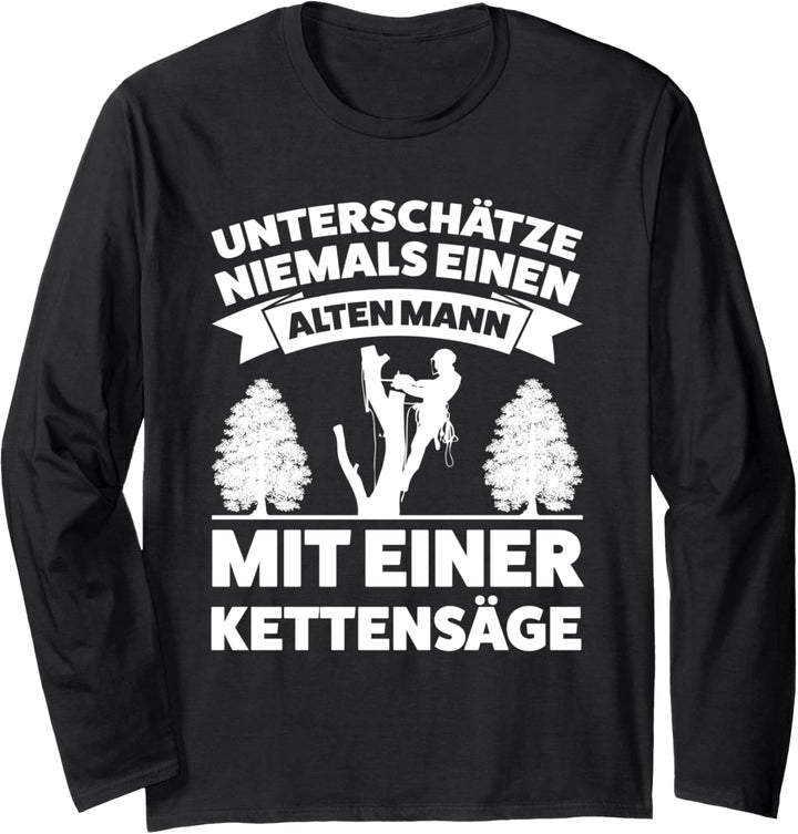 Alter Mann mit Kettensäge Baumkletterer Baumpfleger Langarmshirt