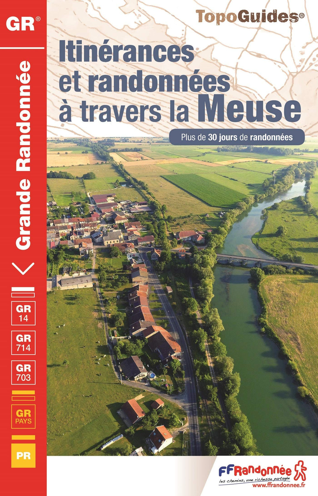 Itinérances et randonnées à travers la Meuse (5500): Plus de 30 jours de randonnée (Grande Randonnée