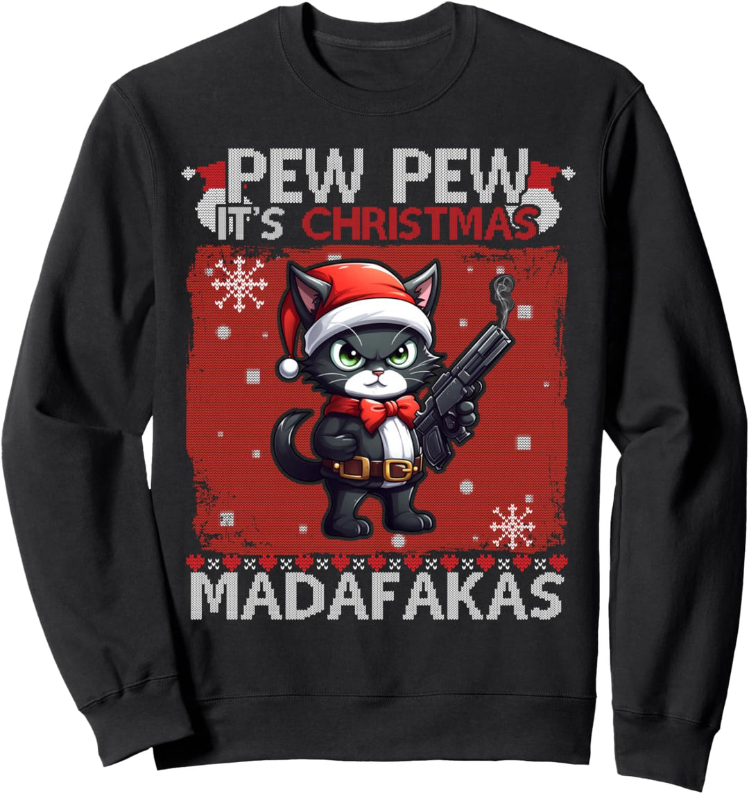 Pew Pew It's Christmas Madafakas Lustig Katze Ugly Christmas Sweatshirt