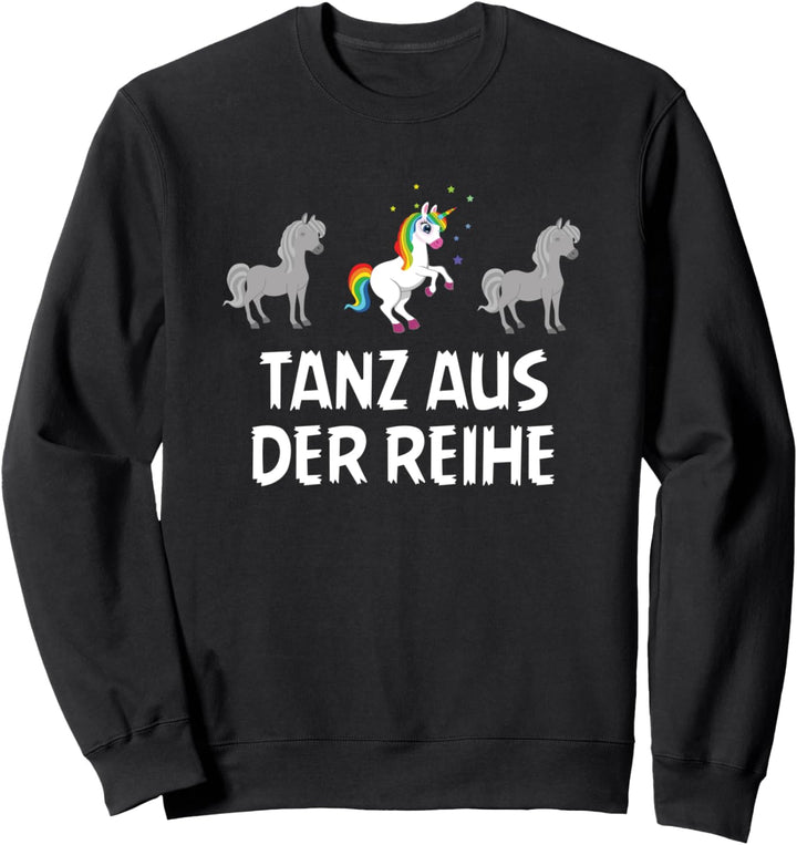 Be Different Mut Einhorn verrückt Tanzen Tanz aus der Reihe Sweatshirt
