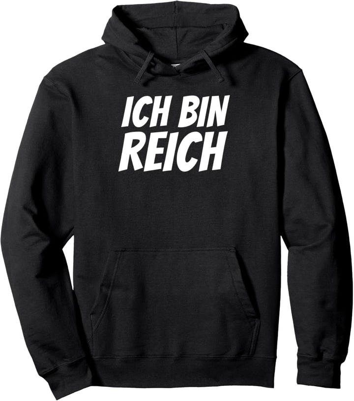 ICH BIN REICH | Lustiges Design für Prinzen & Prinzessinnen Pullover Hoodie