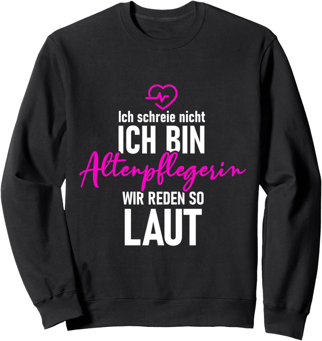 Schöne Altenpflegerin Geschenke - Pflegeberufe Sweatshirt