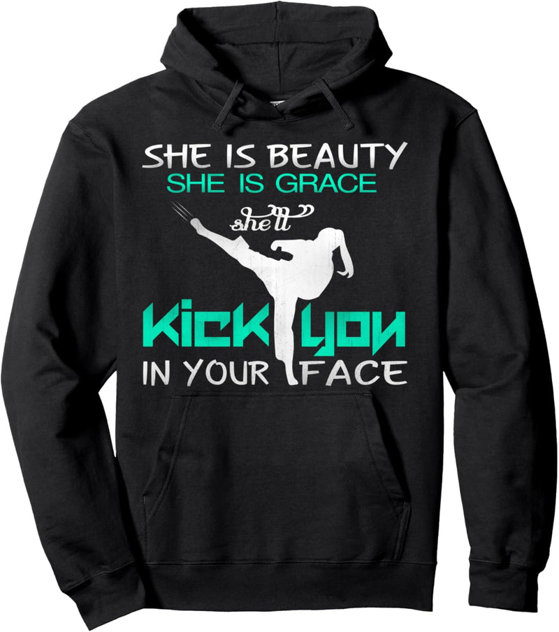 She Is Beauty She Is Grace Kick In Your Face Pullover Hoodie