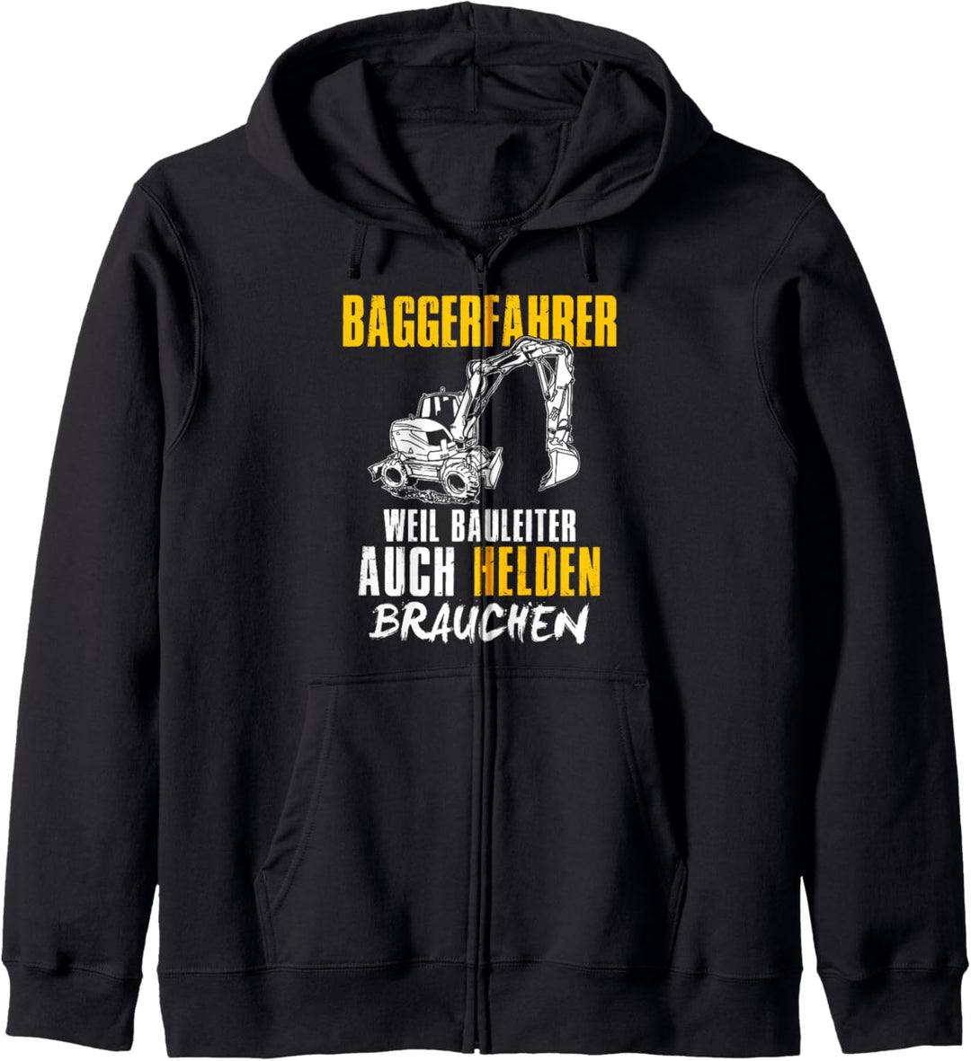Baggerfahrer Weil Bauleiter Auch Helden Brauchen Bagger Kapuzenjacke