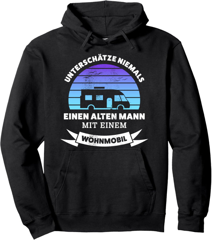 Unterschätze niemals einen alten Mann mit Wohmobil Geschenk Pullover Hoodie