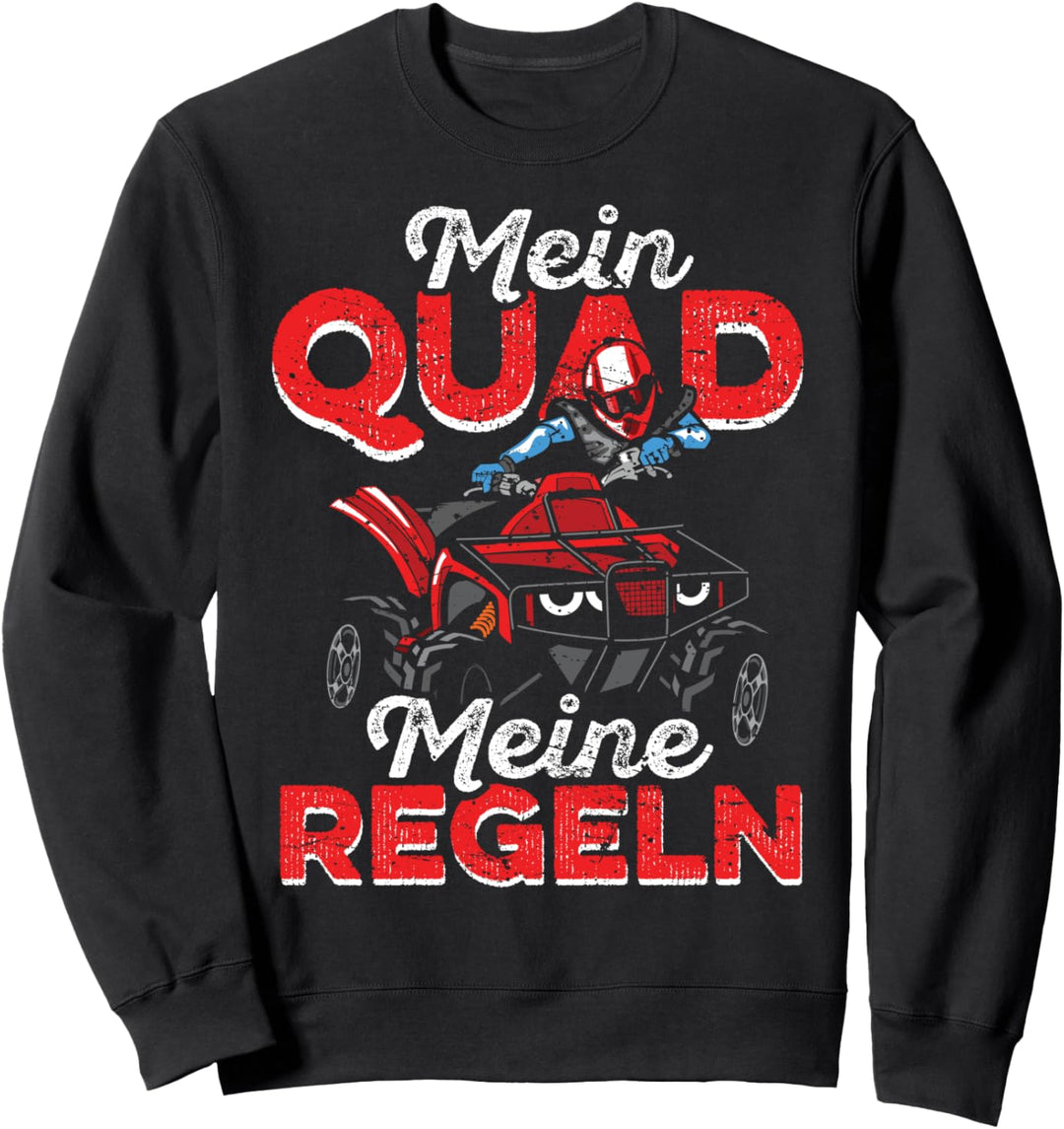 Mein Quad meine Regeln lustiges Quadfahrer Bike ATV Biker Sweatshirt