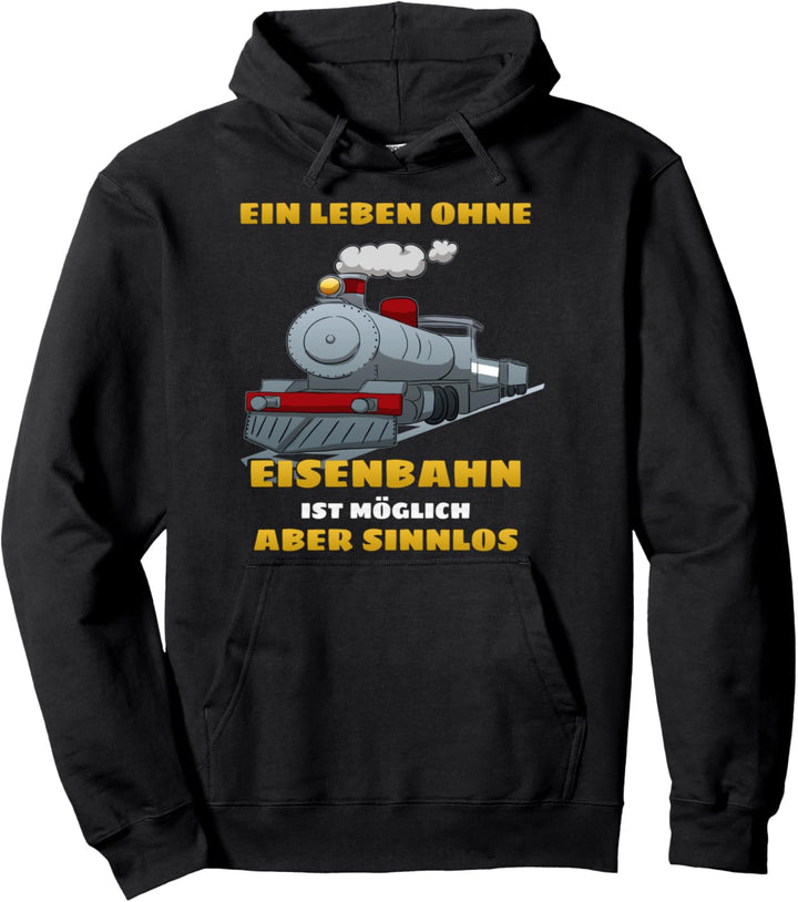 Ein Leben Ohne Eisenbahn Ist Möglich Aber Sinnlos Lokführer Pullover Hoodie