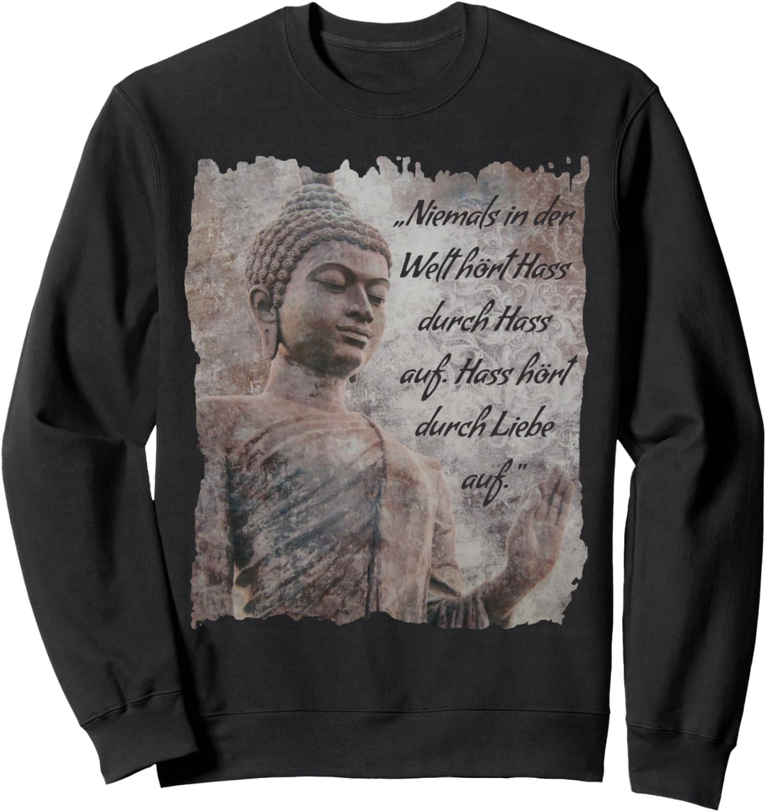 Siddhartha Gautama Zitate des Buddha Sweatshirt