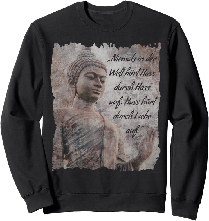 Siddhartha Gautama Zitate des Buddha Sweatshirt