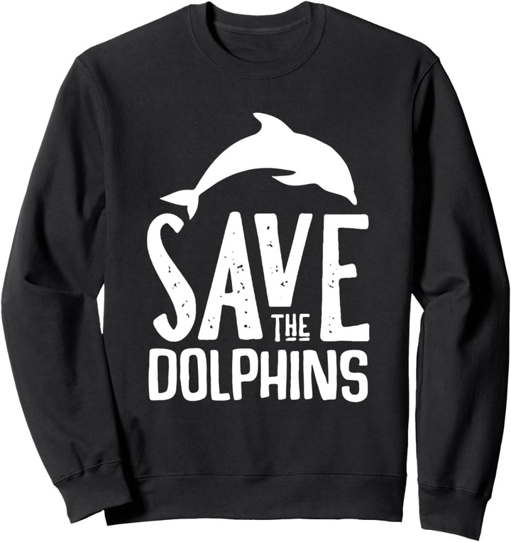 Save The Delphins Funny Sea Ocean Animal Sweatshirt