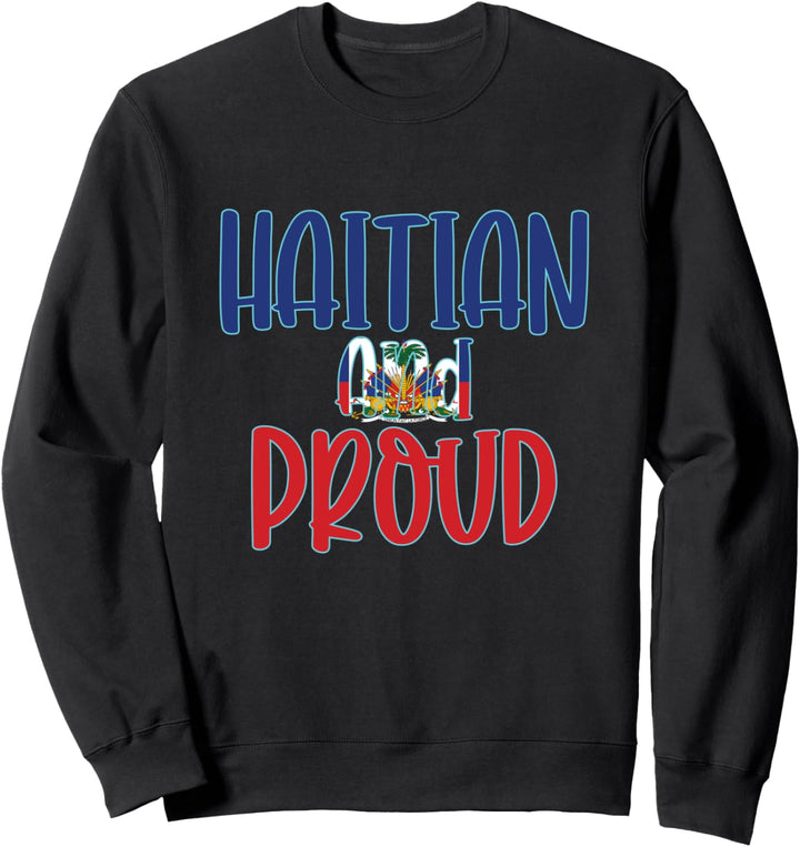 Haitianer und Stolz - Haiti Flagge Stolz Sweatshirt