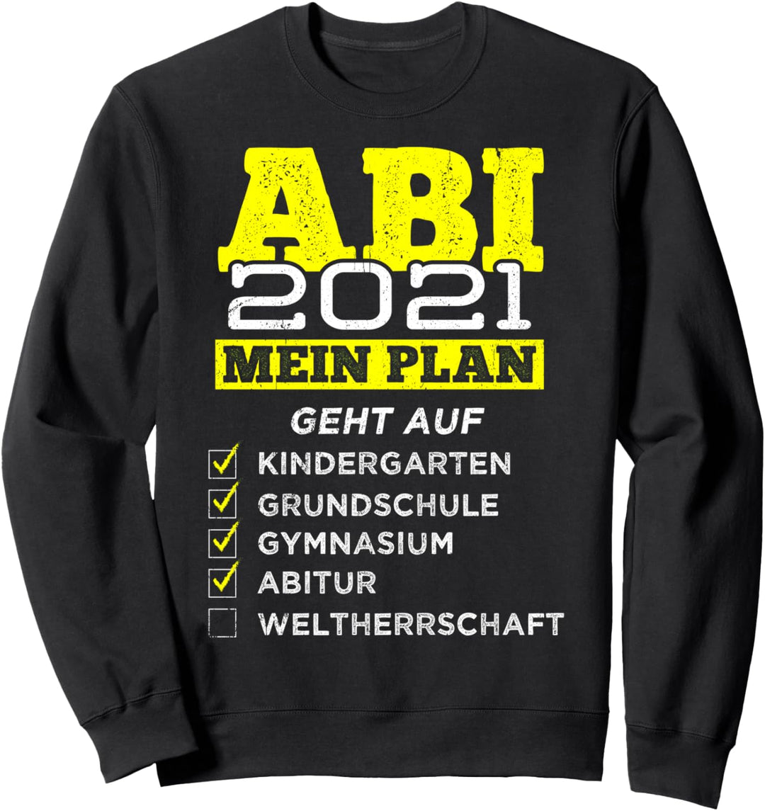 ABI 2021 Lustig Abitur 2021 Spruch Geschenk Witzig ABI 2021 Sweatshirt