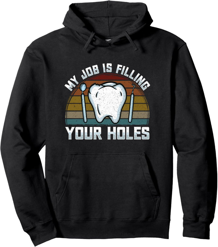 Mein Job ist es deine Löcher zu füllen - Wortspiel Zahnarzt Pullover Hoodie