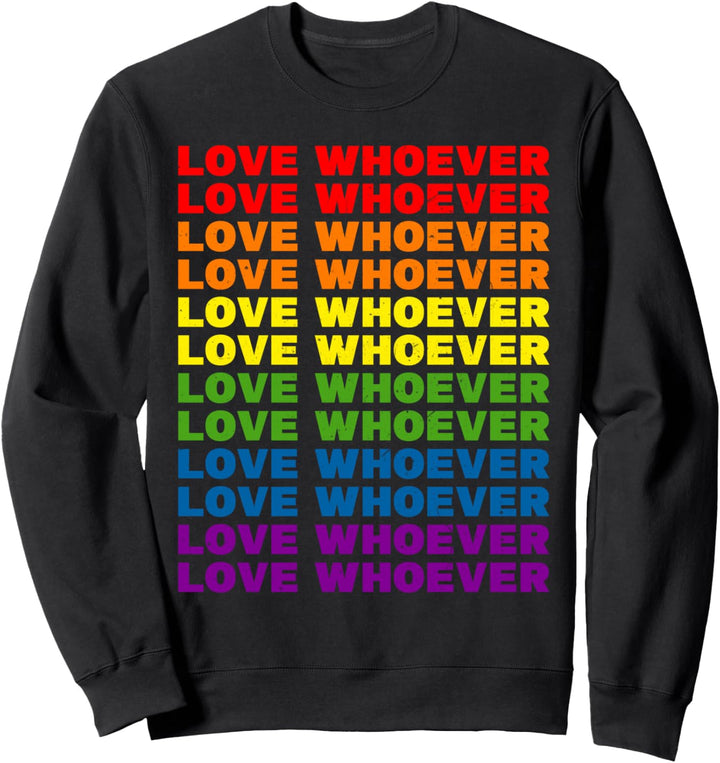 Lustige Liebe wer auch immer lesbisch schwul stolz Monat Kleidung LGBTQ + Sweatshirt