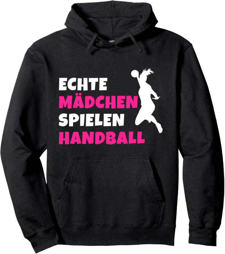 Echte Mädchen Spielen Handball Frauen Sport Geschenkidee Pullover Hoodie