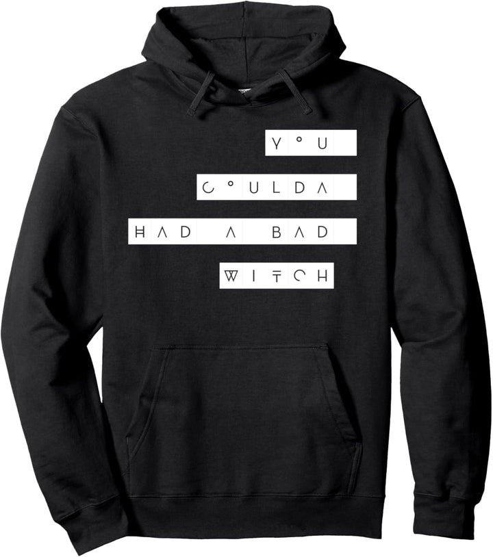 You Could've Had a Bad Witch Pullover Hoodie
