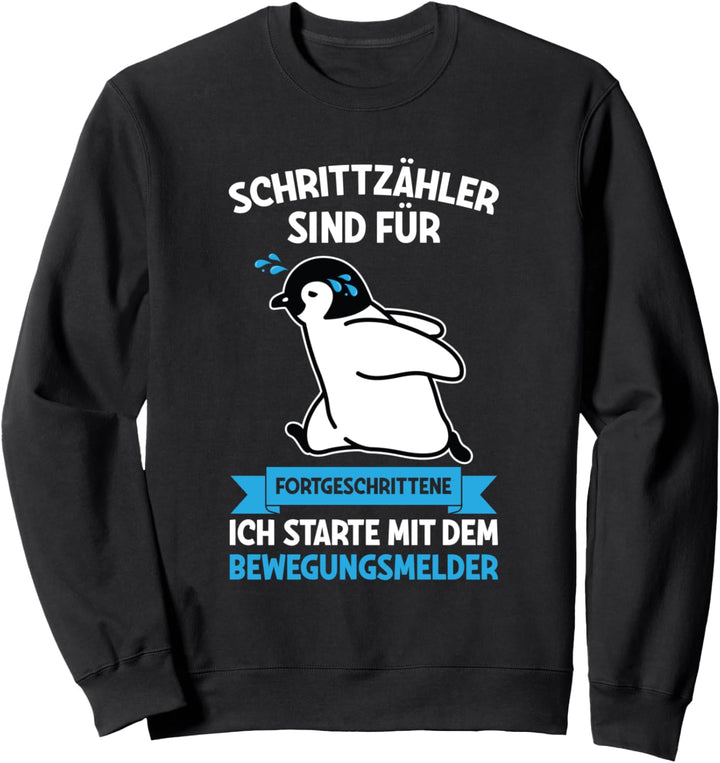 Joggen Schrittzähler Sind Für Fortgeschrittene Pinguin Sweatshirt
