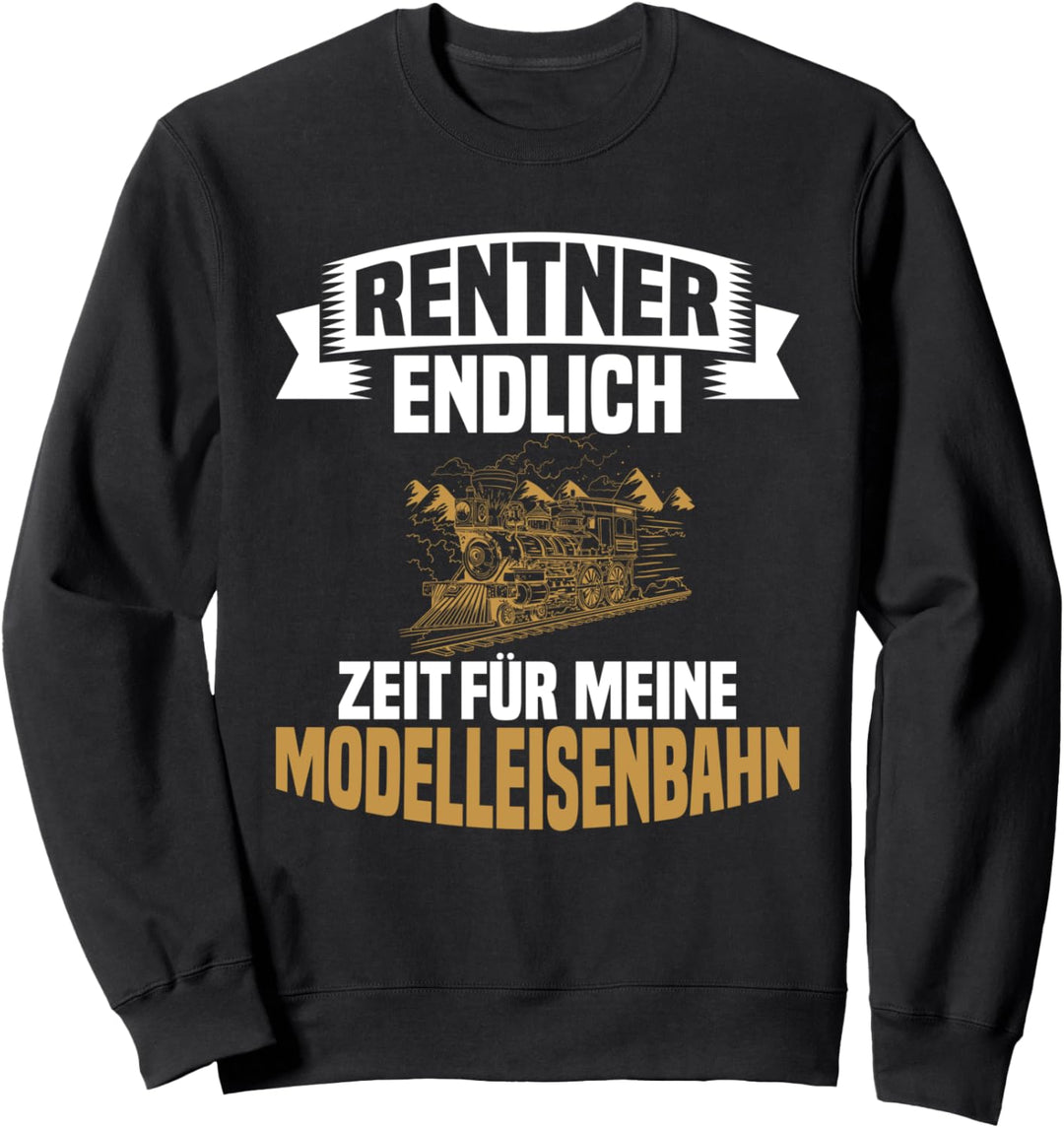 Rentner Modelleisenbahn Rente Eisenbahn Ruhestand Modellbahn Sweatshirt
