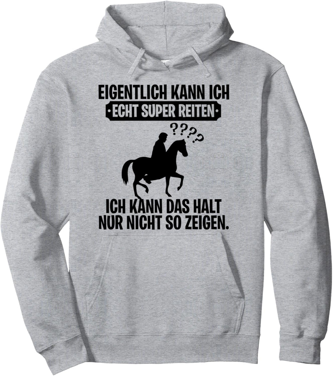 Eigentlich Kann Ich Echt Super Reiten Pferdebesitzer Hufe Pullover Hoodie