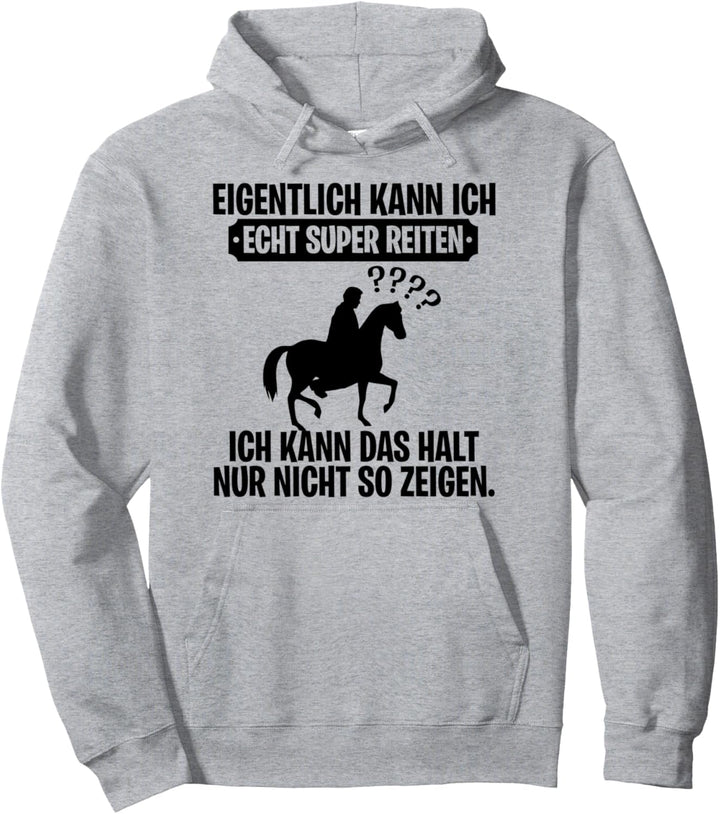 Eigentlich Kann Ich Echt Super Reiten Pferdebesitzer Hufe Pullover Hoodie