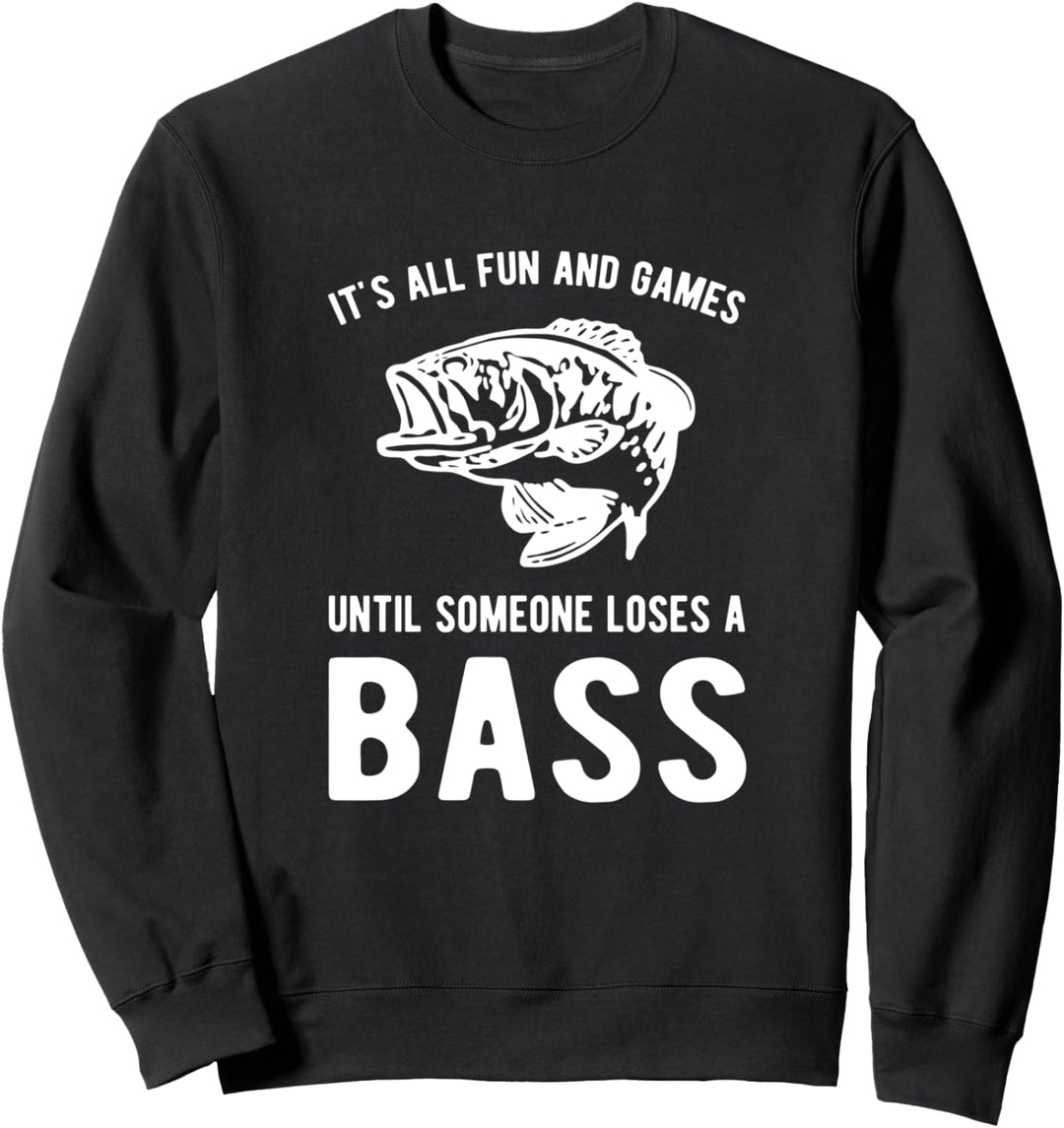 It's all fun and games until someone loses a Bass Sweatshirt