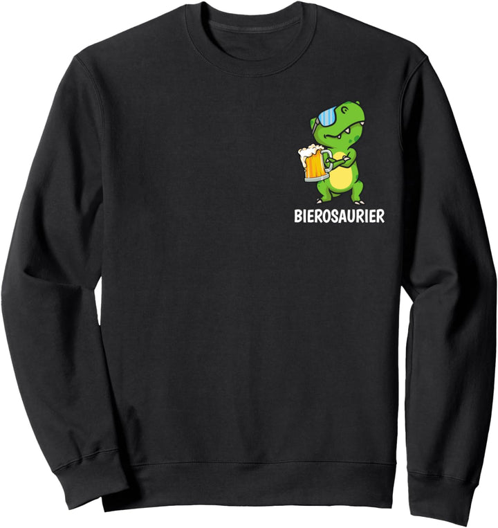 Bierosaurier Bierosaurus Rex Sauf Bier Geschenke Biertrinker Sweatshirt