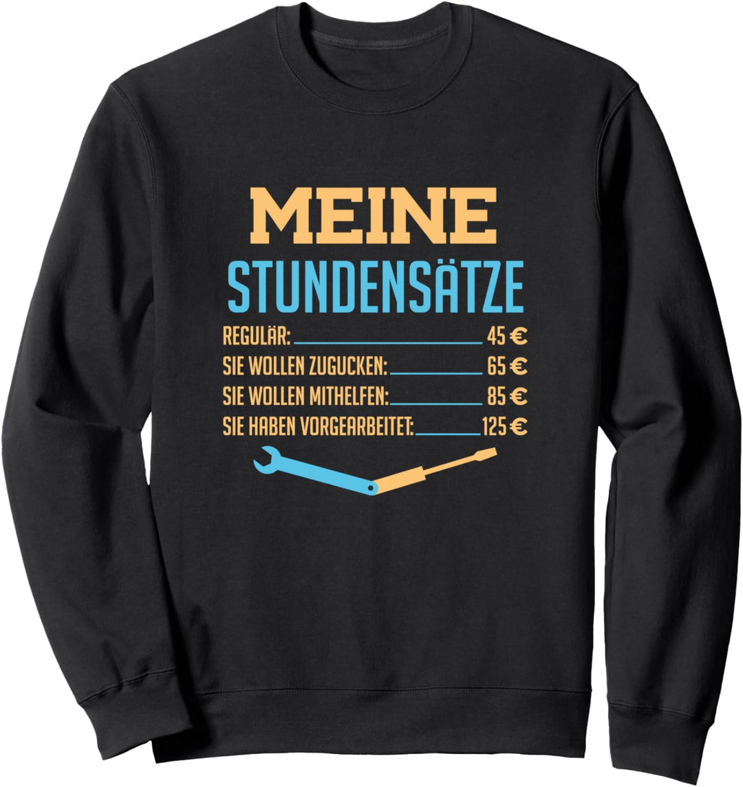 Lustiges Mechaniker Meine Stundensätze Werkstatt Geschenk Sweatshirt