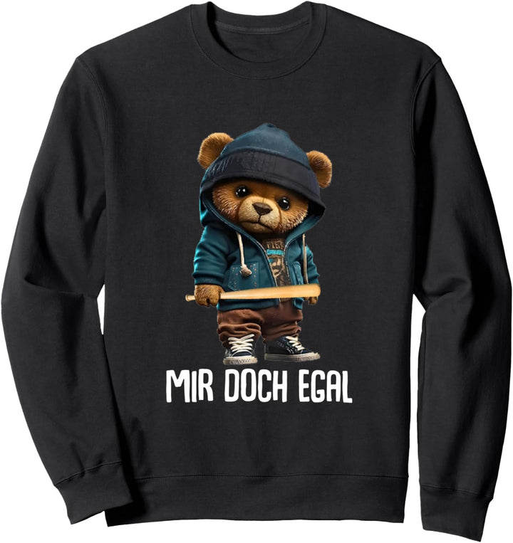 Teddybär Spruch Lustig Mir Doch Egal Gleichgültig Sweatshirt