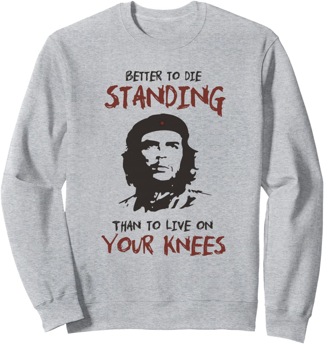 Che Guevara besser zu sterben stehend Zitat Sweatshirt