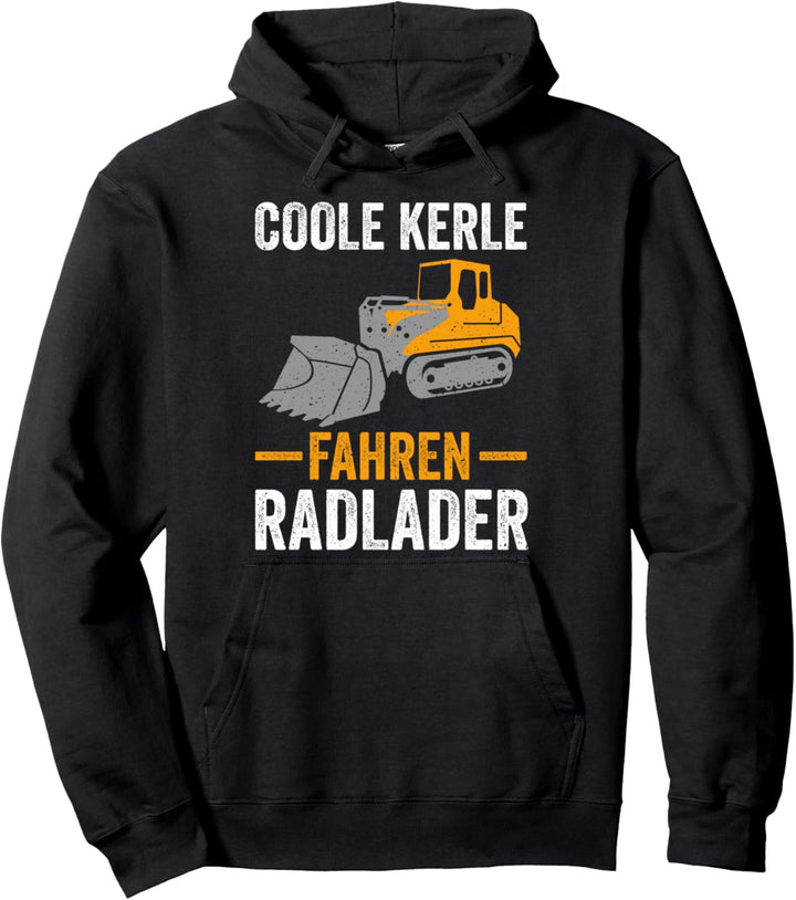 Coole Kerle fahren Radlader Pullover Hoodie