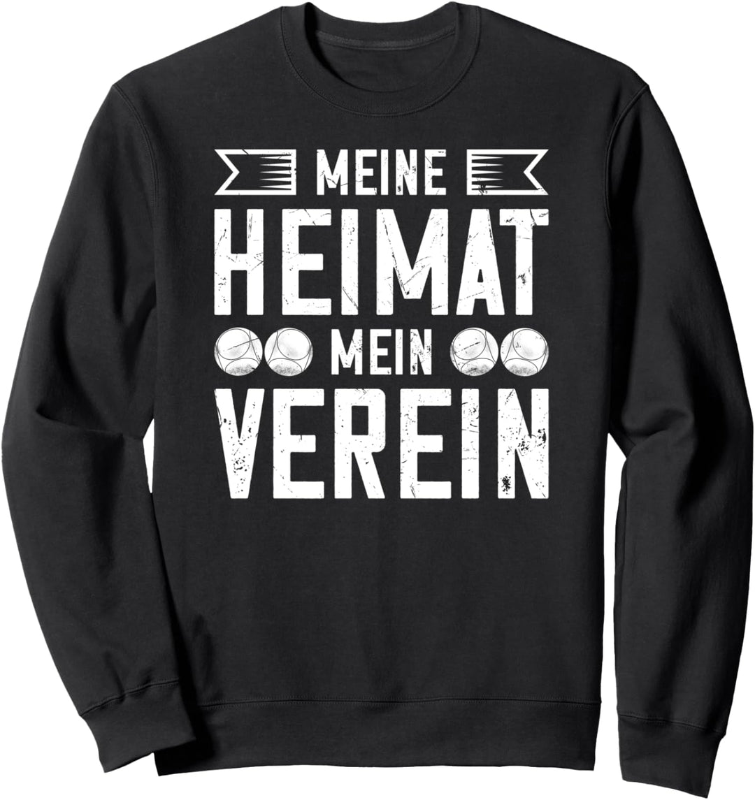Meine Heimat mein Verein Boule Spruch Petanque Sweatshirt