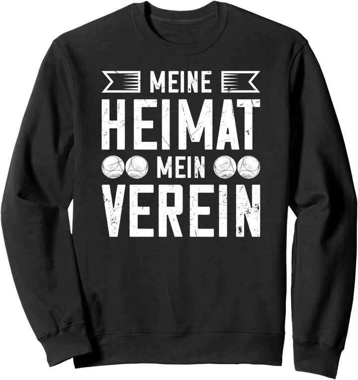Meine Heimat mein Verein Boule Spruch Petanque Sweatshirt