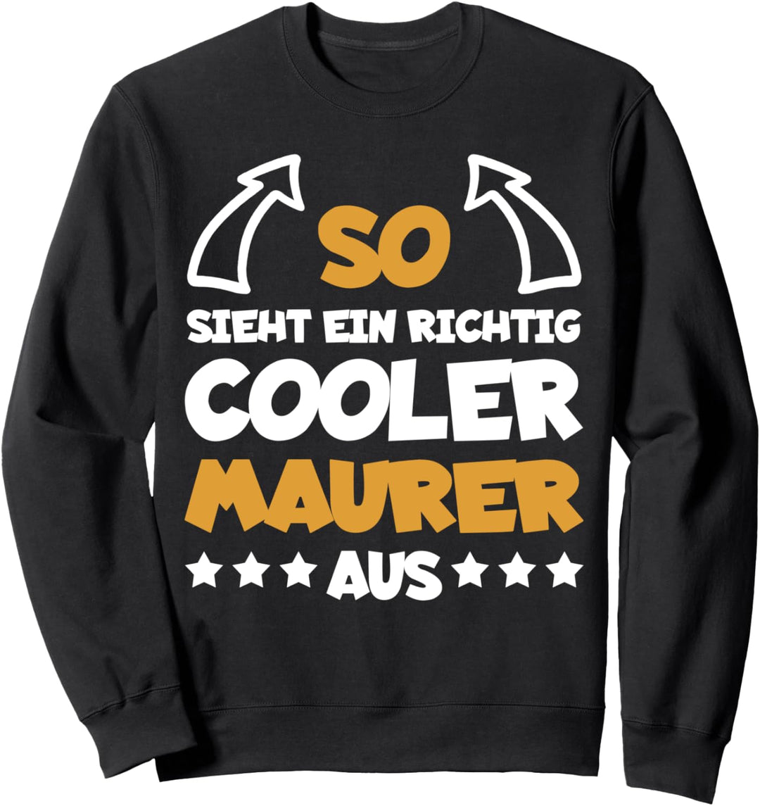 Cooler Maurer Lustiger Spruch Bauarbeiter Baustelle Sweatshirt