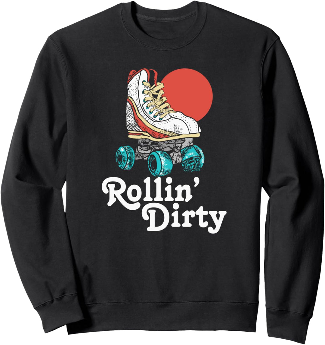 Rollin' Dirty Vintage Roller Skating 80's Vibe Funny Sweatshirt