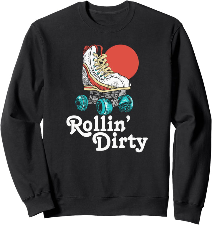 Rollin' Dirty Vintage Roller Skating 80's Vibe Funny Sweatshirt