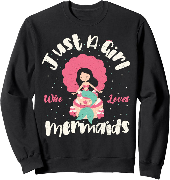 Meerjungfrau: Just A Girl Who Loves... Mehrjungfrau Sprüche Sweatshirt
