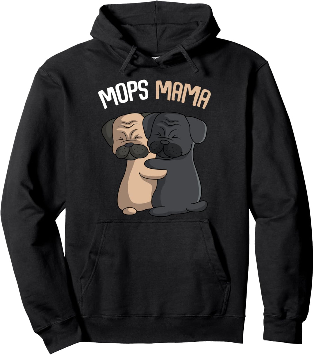 Mops Mama Hundehalterin Frauchen Pullover Hoodie