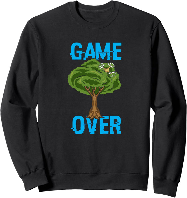 Game Over - Drohne steckt in einem Baum fest - Lustiges Sweatshirt