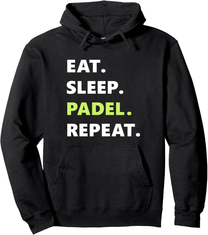 Eat. Sleep. Padel. Repeat. Fun Padel-Spieler Pullover Hoodie