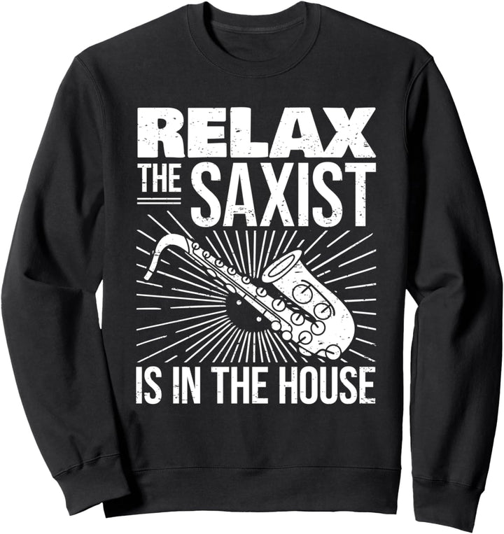 Saxophonist - Der Saxofon-Spieler Ist Da I Saxophon Sweatshirt