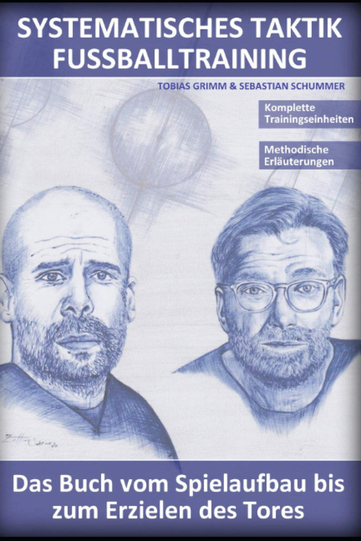 Systematisches Taktik Fussballtraining: Das Buch vom Spielaufbau bis zum Erzielen des Tores, Taschen
