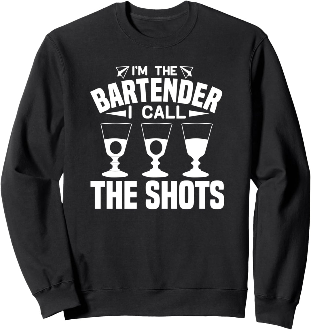 I'm The Barkeeper I Call The Shots - Lustiger Barkeeper Sweatshirt